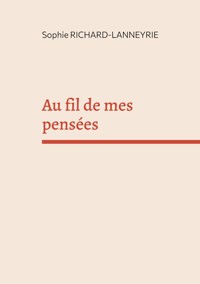 Au fil de mes pensées - Sophie Richard-Lanneyrie - E-Book