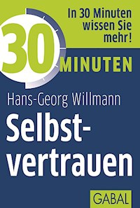30 Minuten Selbstvertrauen - Hans-Georg Willmann - E-Book