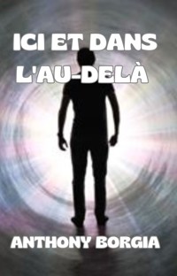 Ici et dans l'au-delà (traduit) - Anthony Borgia - E-Book