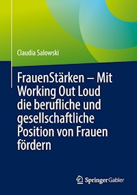 FrauenStärken – Mit Working Out Loud die berufliche und gesellschaftliche Position von Frauen fördern - Claudia Salowski - E-Book