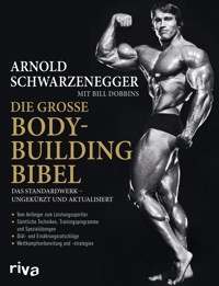Die große Bodybuilding-Bibel - Arnold Schwarzenegger - E-Book
