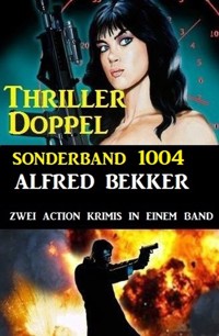 Thriller Doppel Sonderband 1004 - Alfred Bekker - E-Book