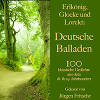 Erlkönig, Glocke und Lorelei: Deutsche Balladen - Johann Wolfgang von Goethe - Hörbuch