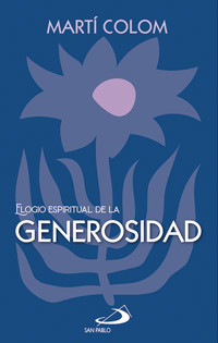 Elogio espiritual de la generosidad - Martí Colom Martí - E-Book
