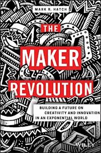 The Maker Revolution - Mark R. Hatch - E-Book