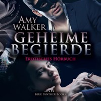 Geheime Begierde / Erotik Audio Story / Erotisches Hörbuch - Amy Walker - E-Book + Hörbuch