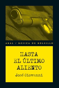 Hasta el último aliento - José Giovanni - E-Book