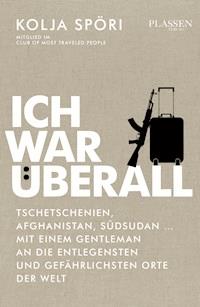 Ich war überall - Kolja Spöri - E-Book