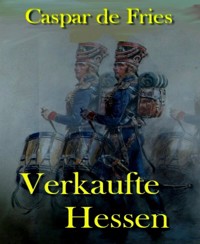 Verkaufte Hessen - Caspar de Fries - E-Book