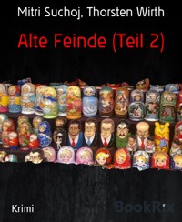 Alte Feinde (Teil 2) - Mitri Suchoj - E-Book