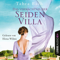 Das Vermächtnis der Seidenvilla - Seidenvilla-Saga, Teil 3 (Ungekürzt) - Tabea Bach - Hörbuch