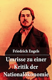 Umrisse zu einer Kritik der Nationalökonomie - Engels Friedrich - E-Book
