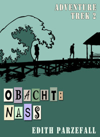Obacht: Nass - Edith Parzefall - E-Book
