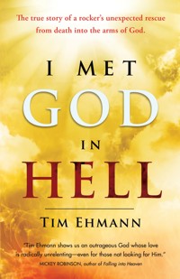 I Met God in Hell - Tim Ehmann - E-Book