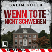 Wenn Tote nicht schweigen - Tatort Köln, Band 4 (ungekürzt) - Salim Güler - Hörbuch