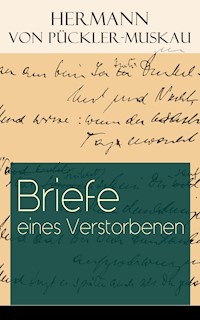Briefe eines Verstorbenen - Hermann von Pückler-Muskau - E-Book