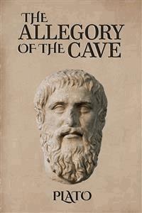 The Allegory of the Cave - Plato - E-Book