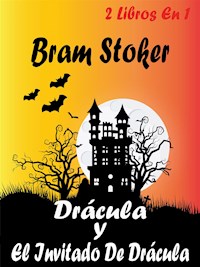 Drácula y El Invitado De Drácula - Bram Stoker - E-Book