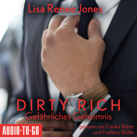 Gefährliches Geheimnis - Dirty Rich, Band 5 (ungekürzt) - Lisa Renee Jones - Hörbuch