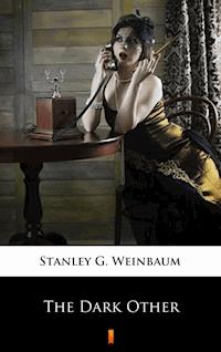 The Dark Other - Stanley G. Weinbaum - E-Book
