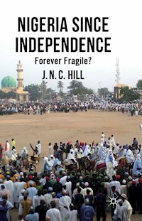 Nigeria Since Independence - J. Hill - E-Book