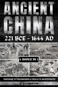 Ancient China 221 BCE - 1644 AD - A.J.Kingston - E-Book