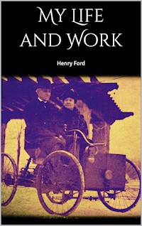 My Life and Work - Henry Ford - E-Book