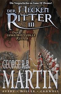 Der Heckenritter Graphic Novel, Bd. 3: Der geheimnisvolle Ritter - George R.R. Martin - E-Book