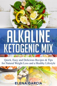 Alkaline Ketogenic Mix - Elena Garcia - E-Book