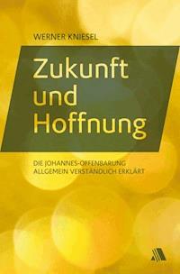 Zukunft und Hoffnung - Werner Kniesel - E-Book