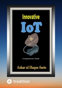 Innovative IoT - Azhar ul Haque Sario - E-Book