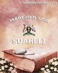 Märchen der Suaheli -  - E-Book