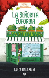La Señorita Euforbia - Luigi Ballerini - E-Book