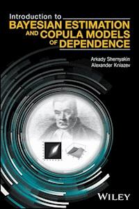 Introduction to Bayesian Estimation and Copula Models of Dependence - Arkady Shemyakin - E-Book