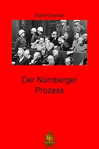 Der Nürnberger Prozess - Walter Brendel - E-Book