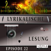 Lyrikalische Lesung Episode 22 - Joseph von Eichendorff - Hörbuch