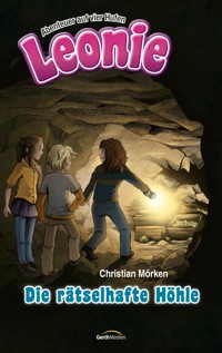 Leonie: Die rätselhafte Höhle - Christian Mörken - E-Book