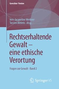 Rechtserhaltende Gewalt — eine ethische Verortung -  - E-Book