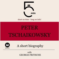Peter Tchaikovsky: A short biography - 5 Minutes - Hörbuch
