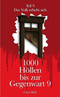1000 Höllen bis zur Gegenwart IX - Claus Bisle - E-Book