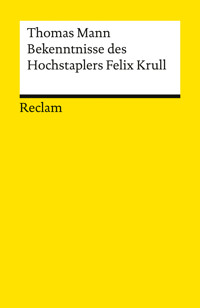 Bekenntnisse des Hochstaplers Felix Krull. Der Memoiren erster Teil - Thomas Mann - E-Book