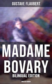Madame Bovary (Bilingual Edition: English-French) - Gustave Flaubert - E-Book