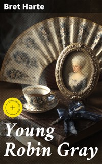 Young Robin Gray - Bret Harte - E-Book