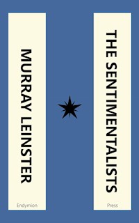 The Sentimentalists - Murray Leinster - E-Book