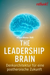 The Leadership Brain - Klaus-Dieter Thill - E-Book