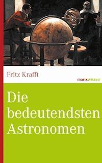 Die bedeutendsten Astronomen - Fritz Krafft - E-Book