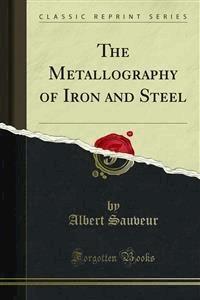 The Metallography of Iron and Steel - Albert Sauveur - E-Book