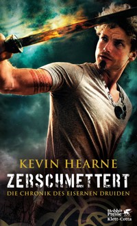 Zerschmettert - Kevin Hearne - E-Book