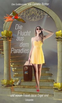 Die Flucht aus dem Paradies...  (Leseprobe) - Cornelia Maria Richter - kostenlos E-Book
