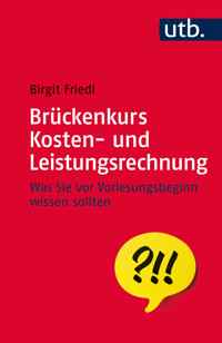 Brückenkurs Kosten- und Leistungsrechnung - Birgit Friedl - E-Book
